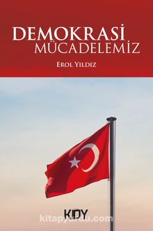 Demokrasi Mücadelemiz - Erol Yıldız