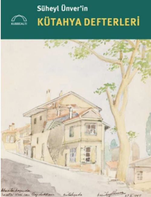 Süheyl Ünver'in Kütahya Defterleri 