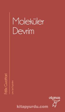 Moleküler Devrim - Felix Guattari