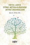 Orta Asya Türk Mitolojisinde Bitki İnanışları