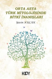 Orta Asya Türk Mitolojisinde Bitki İnanışları