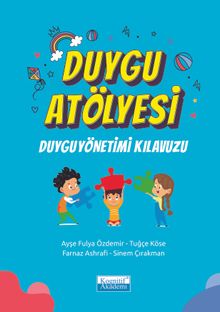 Duygu Atölyesi & Duygu Yönetimi Kılavuzu