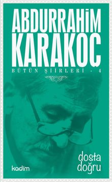 Dosta Doğru / Bütün Şiirleri 4