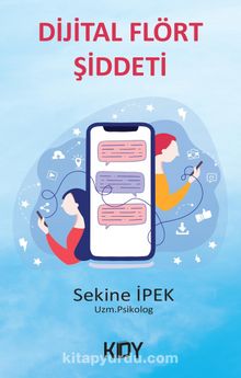Dijital Flört Şiddeti - Sekine İpek