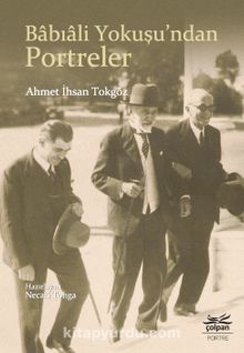 Babıali Yokuşu’ndan Portreler - Ahmet İhsan Tokgöz