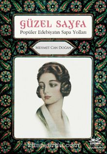 Güzel Sayfa & Popüler Edebiyatın Sapa Yolları - Mehmet Can Doğan