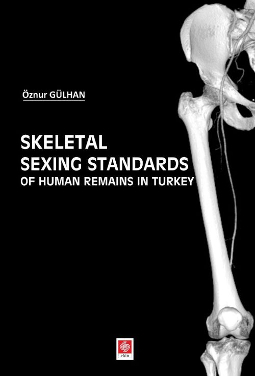 Skeletal Sexing Standards Of Human Remains in Turkey