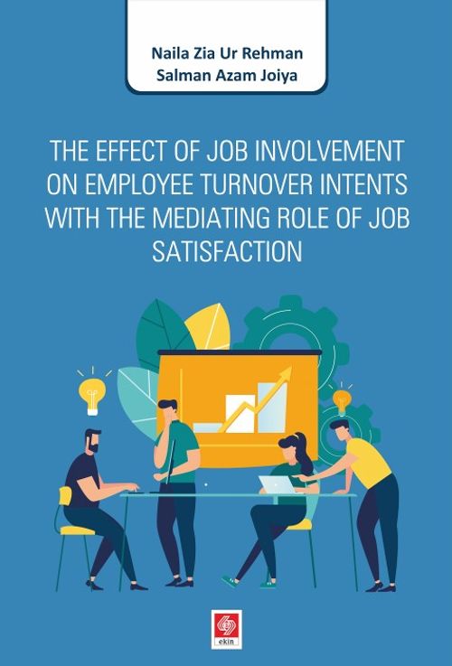 The Effect of Job Involvement on Employee Turnover Intents With The Mediating Role of Job Satisfaction