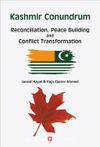 Kashmir Conundrum Reconciliation, Peace Building and Conflict Transformation