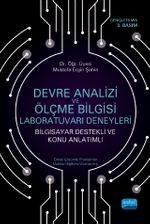 Devre Analizi ve Ölçme Bilgisi Laboratuvarı Deneyleri (Bilgisayar Destekli ve Konu Anlatımlı)