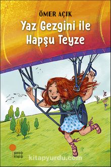 Yaz Gezgini ile Hapşu Teyze - Ömer Açık