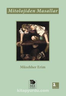 Mitolojiden Masallar - Müzehher Erim