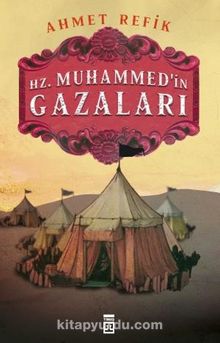 Hz. Muhammedin Gazaları - Ahmet Refik Altınay