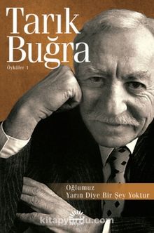 Oğlumuz / Yarın Diye Bir Şey Yoktur - Tarık Buğra