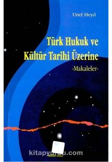 Türk Hukuk ve Kültür Tarihi Üzerine & Makaleler