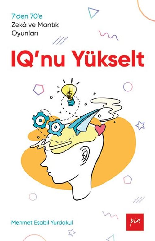 IQ'nu Yükselt & 7'den 70'e Zeka ve Mantık Oyunları