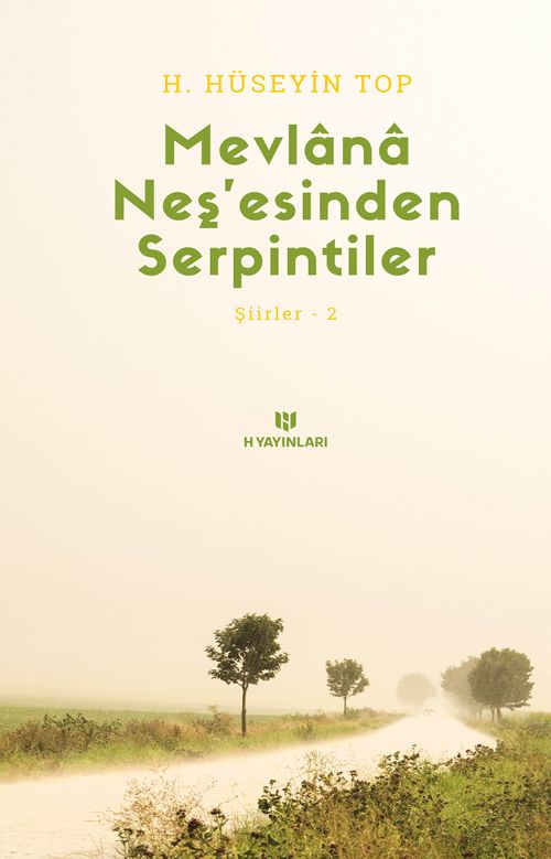 Mevlana Neş'esinden Serpintiler / Şiirler 2