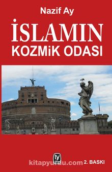 İslamın Kozmik Odası - Nazif Ay