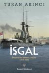 İşgal & İstanbul'da Yabancı G&uuml;&ccedil;ler (1918-1923)