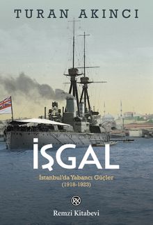 İşgal & İstanbul'da Yabancı Güçler (1918-1923)