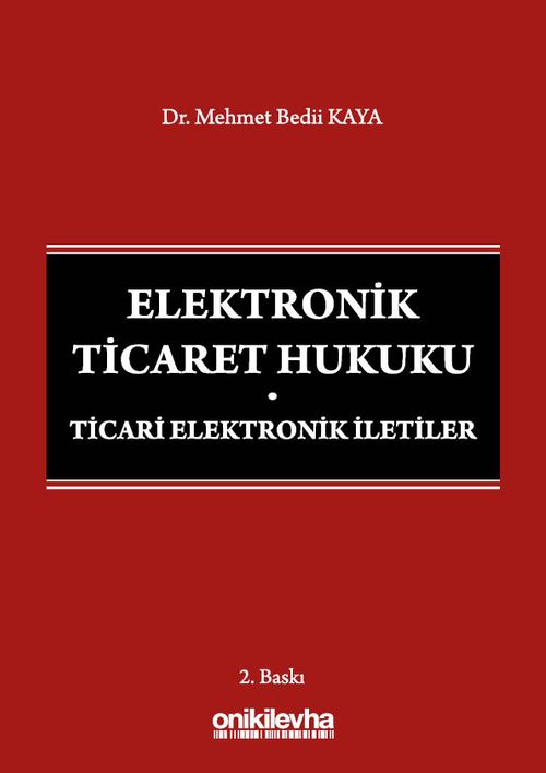Elektronik Ticaret Hukuku: Ticari Elektronik İletiler