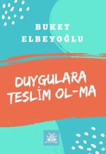 Duygulara Teslim Ol-Ma