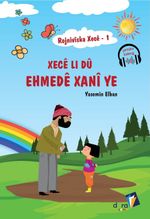 Rojnivîska Xecê 1: Xecê Li Dû Ehmedê Xanî ye