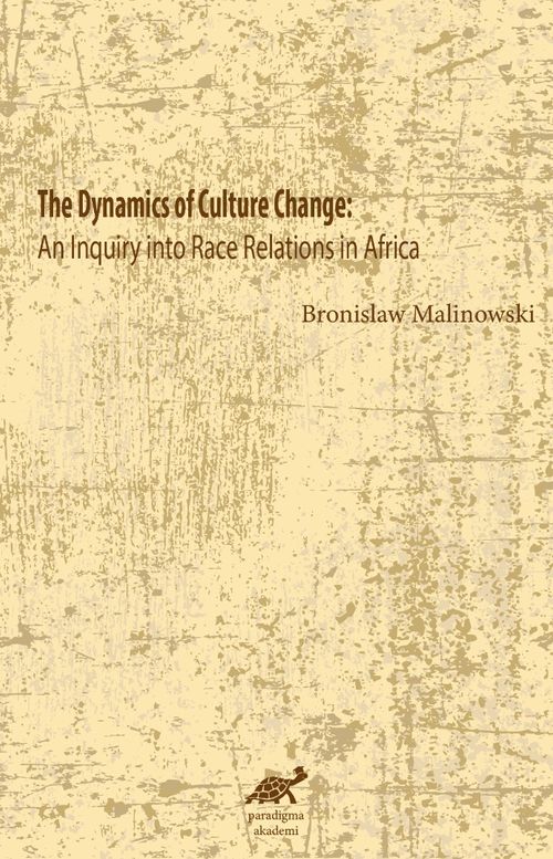 The Dynamics of Culture Change & An Inquiry into Race Relations in Africa
