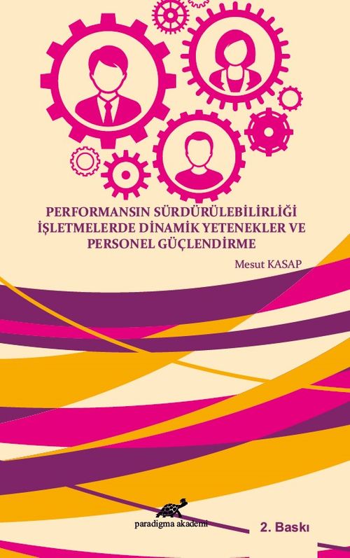 Performansın Sürdürülebilirliği İşletmelerde Dinamik Yetenekler ve Personel Güçlendirme