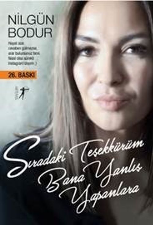 Sıradaki Teşekkürüm  Bana Yanlış Yapanlara 