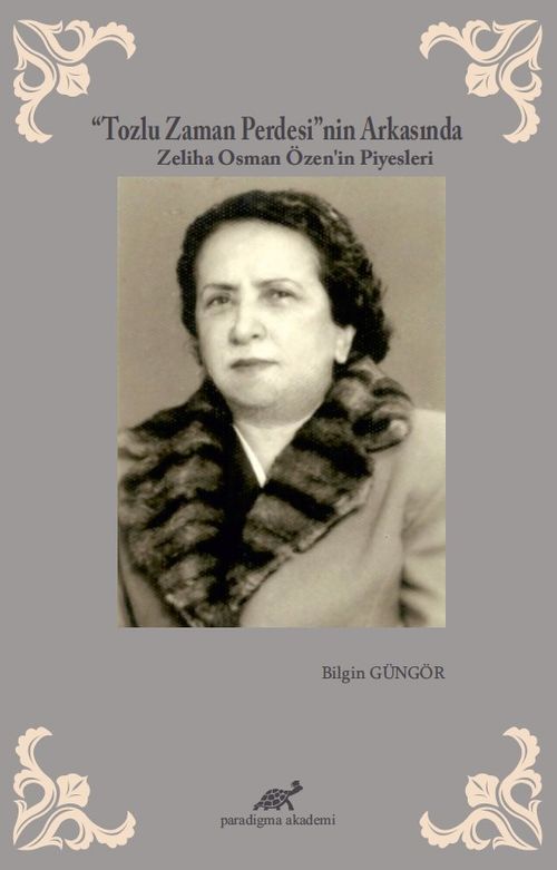 Tozlu Zaman Perdesi'nin Arkasında & Zeliha Osman Özen'in Piyesleri