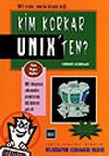 Kim Korkar UNIX'ten?