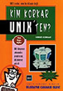 Kim Korkar UNIX'ten?