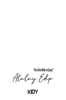 Artı Eksi Bölü ve Çarpı - Atalay Edip