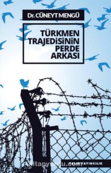 Türkmen Trajedisinin Perde Arkası