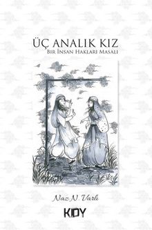 Üç Analık Kız - Naz N. Varlı