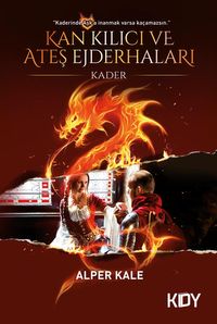 Kan Kılıcı ve Ateş Ejderhaları (1. Kitap Kader)