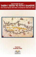 Tarih-i Sefer ve Feth-i Kandiye & Fazıl Ahmed Paşa'nın Girit Seferi ve Kandiye'nin Fethi (1666-1669)