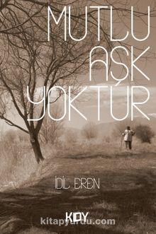 Mutlu Aşk Yoktur - İdil Eren