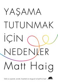 Yaşama Tutunmak İçin Nedenler