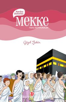 Kardeş Şehirler / Mekke - Hafsa Boynukalın