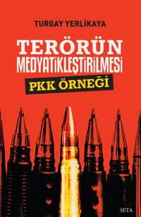 Terörün Medyatikleştirilmesi  & Pkk Örneği