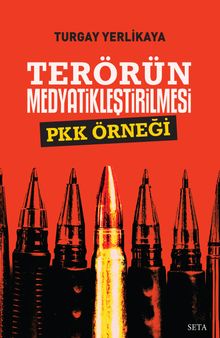 Terörün Medyatikleştirilmesi  & Pkk Örneği