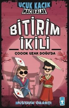 Bitirim İkili Çoook Uzak Doğuda - Uçuk Kaçık Maceralar (Ciltli) - Mustafa Orakçı