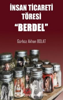 İnsan Ticareti Töresi Berdel - Gürbüz Akhan Polat