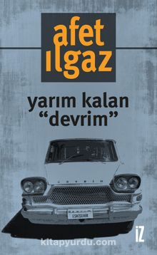 Yarım Kalan Devrim - Afet Ilgaz