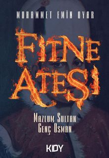Fitne Ateşi & Mazlum Sultan Genç Osman 