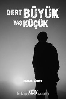 Dert Büyük Yaş Küçük - Kemal Karut