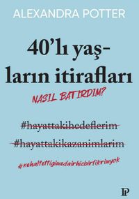 40'lı Yaşların İtirafları
