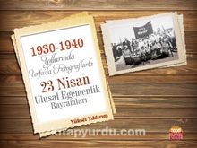 1930-1940 Yıllarında Urfa’da Fotoğraflarla 23 Nisan Ulusal Egemenlik Bayramları
